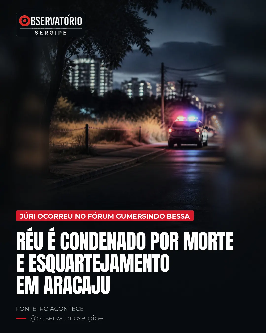 RÉU É CONDENADO POR MORTE E ESQUARTEJAMENTO EM ARACAJU